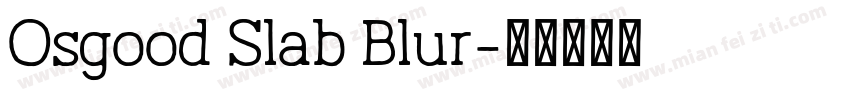 Osgood Slab Blur字体转换